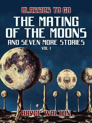 cover image of The Mating of the Moons and seven more Stories Vol I